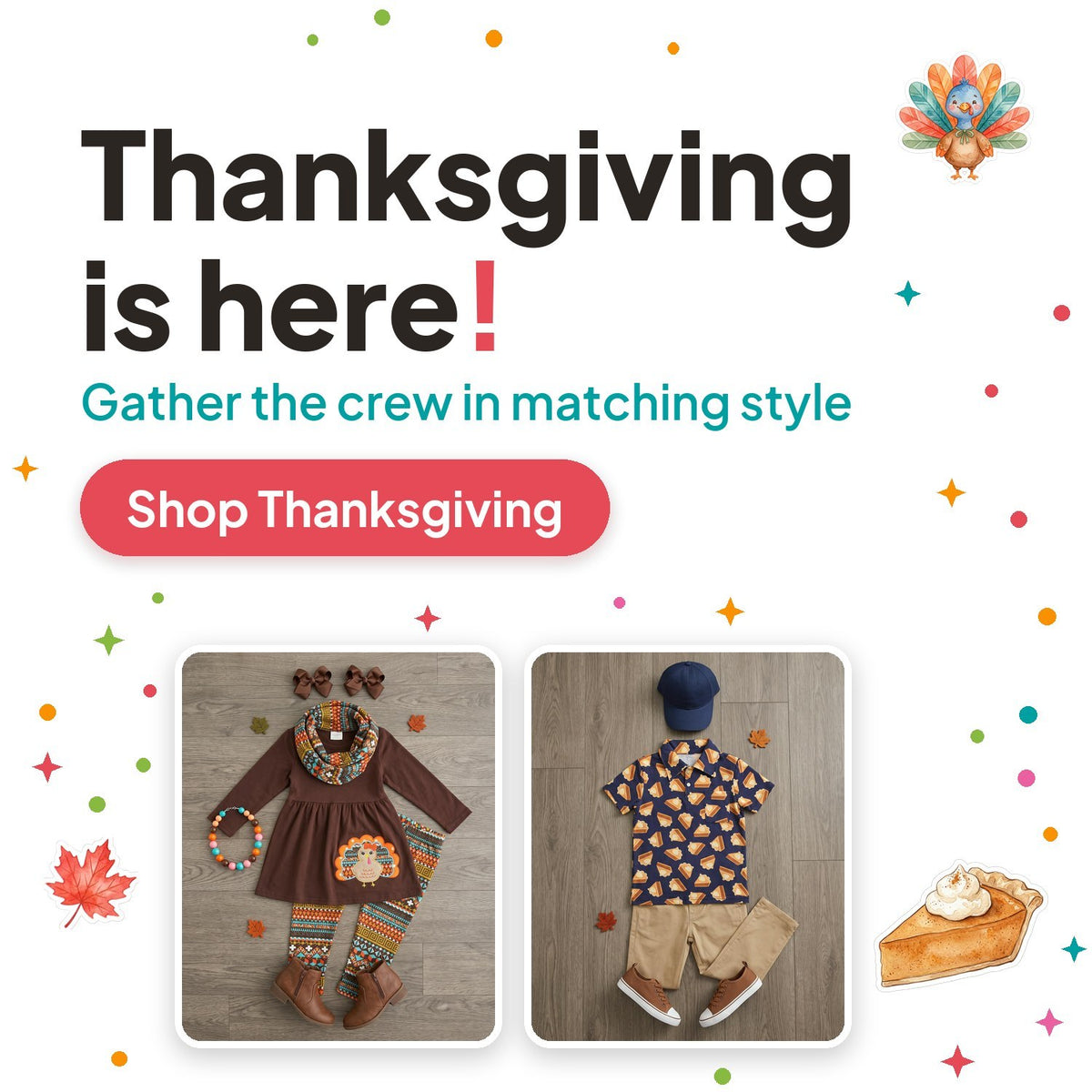 Thanksgiving is here. Shop Thanksgiving outfits for kids.